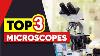Top 3 Microscopes In 2025